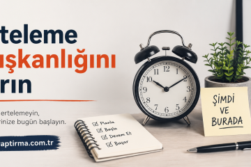 Turkish motivational banner encouraging to stop procrastination, featuring a clock, notebook with checkboxes, plant, and a sticky note reading 'Şimdi ve Burada'.