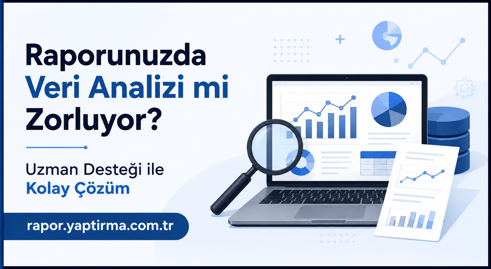 Turkish ad banner offering data analysis help: large text 'Raporunuzda Veri Analizi mi Zorluyor?'; laptop with charts, magnifying glass, and website rapor.yaptirma.com.tr