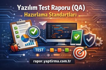 Yazılım Test Raporu QA Hazırlama Standartları - Rapor Yaptırma Merkezi Türkçe başlık: Yazılım Test Raporu (QA) Hazırlama Standartları ve yazılım testi sürecinin görsel temsiliyle bir çalışma ortamı simgesiyle birlikte gösteriliyor.
