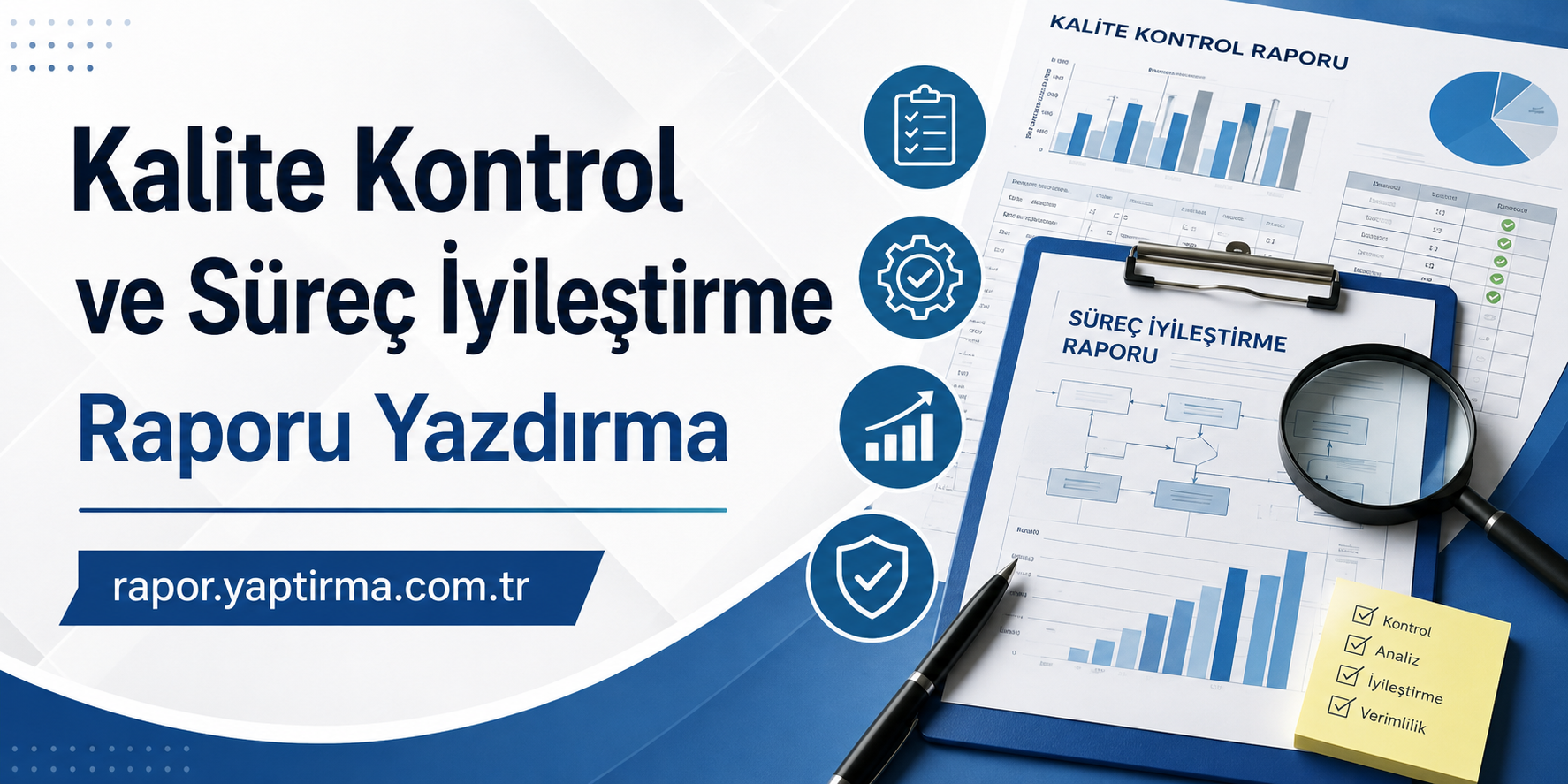 Kalite Kontrol ve Süreç İyileştirme Raporu Yazdırma - Rapor Yaptırma Merkezi Turkish banner advertising Kalite Kontrol ve Süreç İyileştirme Raporu Yazdırma with charts, clipboard and magnifying glass