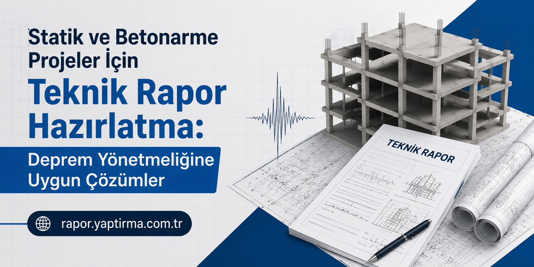 Turkish banner promoting technical report preparation for static and concrete projects, with blue title text and architectural plans on a blueprint background and a 3D concrete frame model.